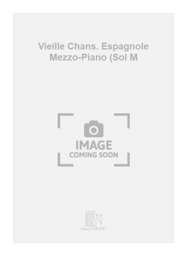 Vieille Chans. Espagnole Mezzo-Piano (Sol M