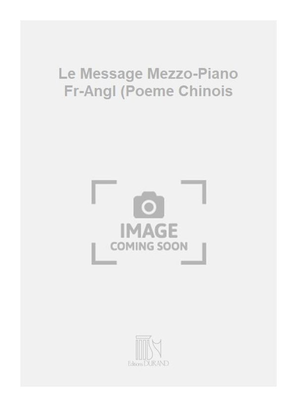 Le Message Mezzo-Piano Fr-Angl (Poeme Chinois