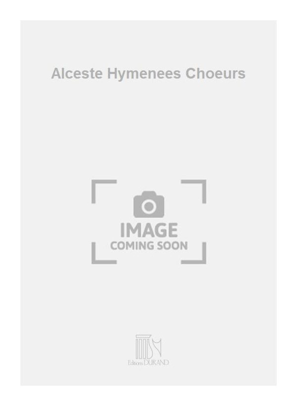 Alceste Hymenees Choeurs