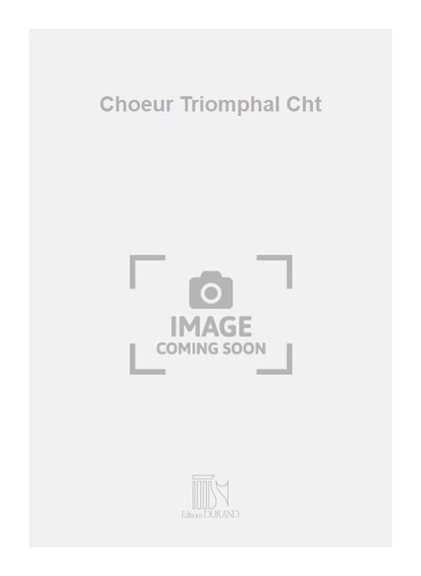 Choeur Triomphal Cht