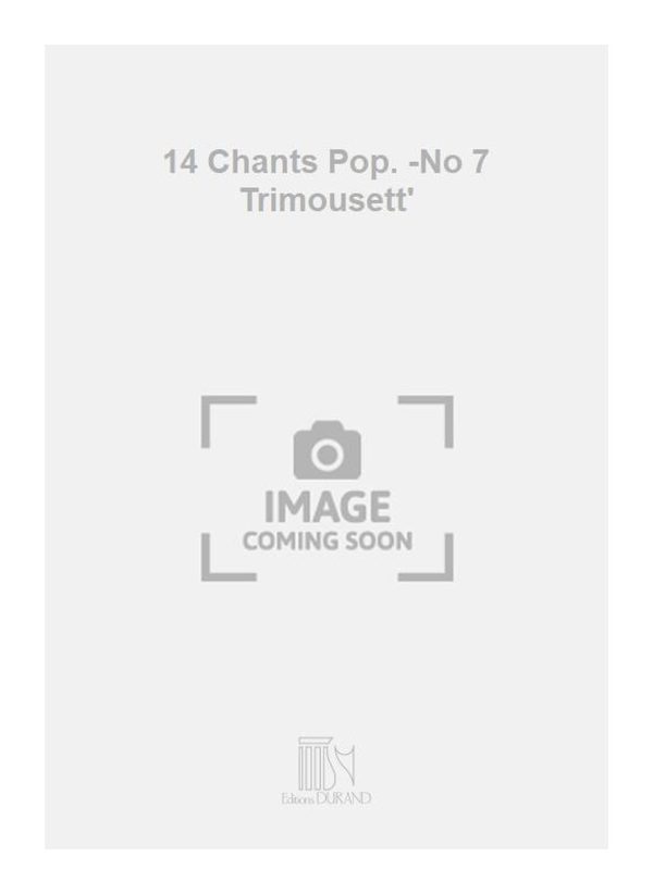 14 Chants Pop. -No 7 Trimousett' Chant de quete de Champagne