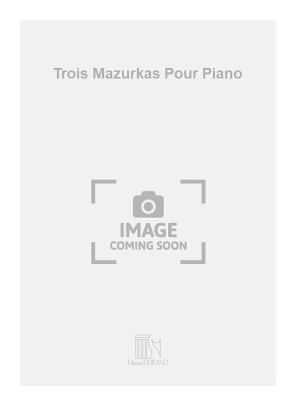 Trois Mazurkas Pour Piano