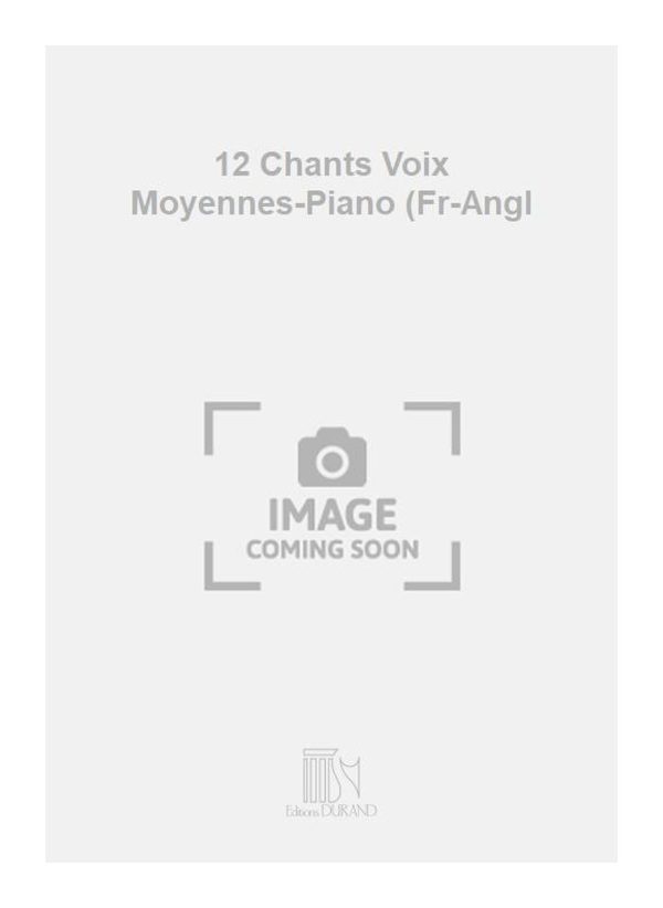 12 Chants Voix Moyennes-Piano (Fr-Angl