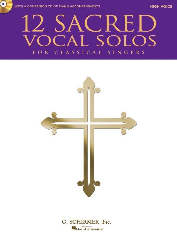 12 Sacred Vocal Solos for Classical Singers For Classical Singres