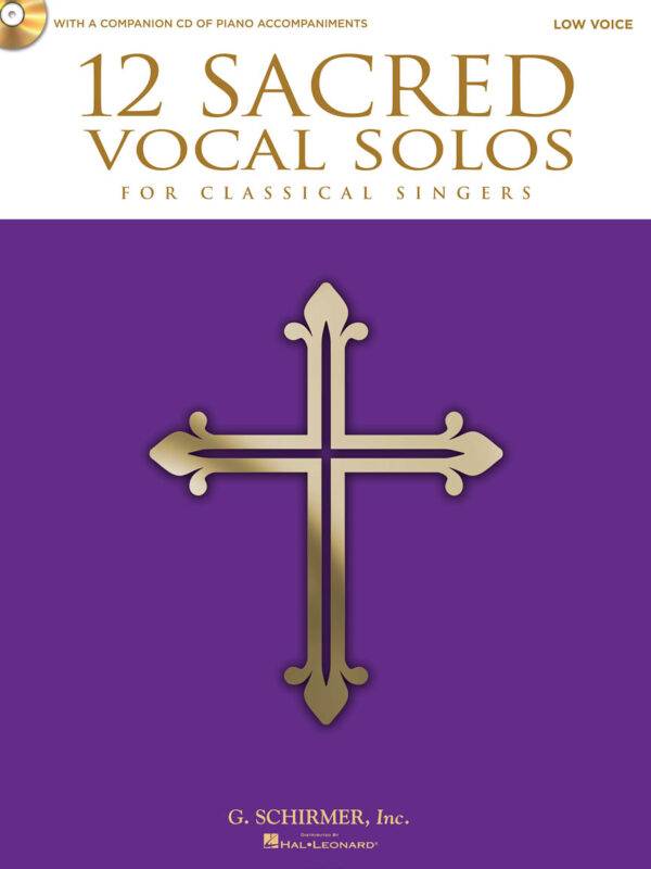 12 Sacred Vocal Solos for Classical Singers For Classical Singres