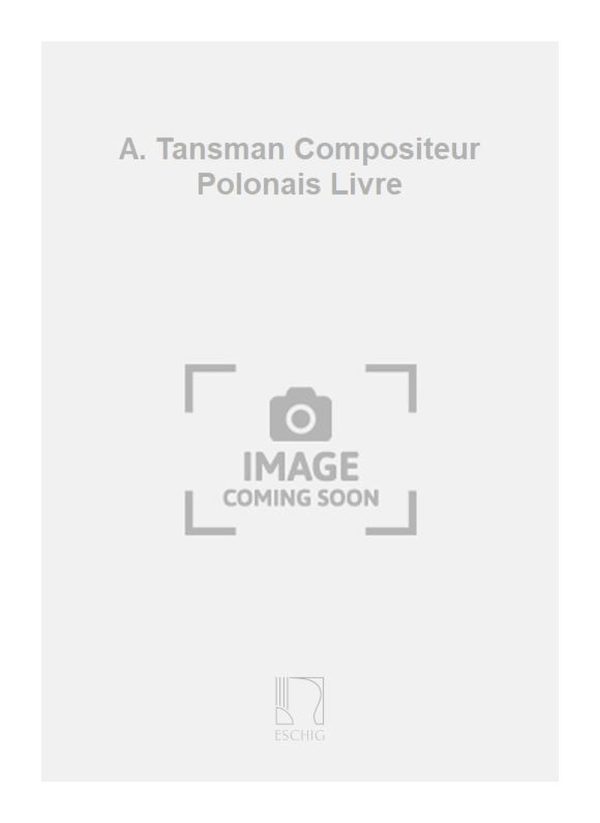 A. Tansman Compositeur Polonais Livre