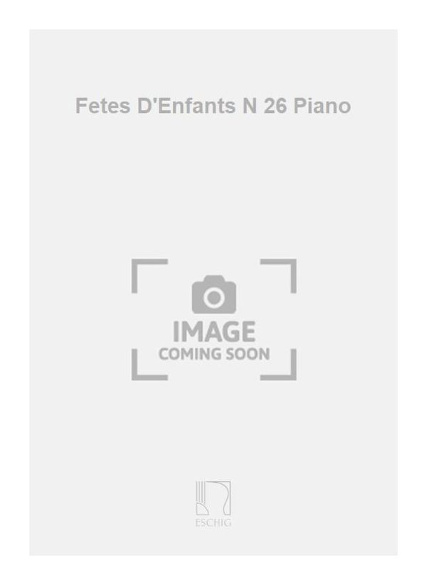 Fetes D'Enfants N 26 Piano