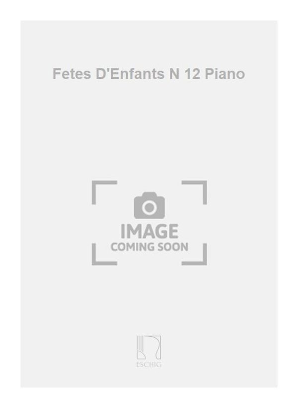 Fetes D'Enfants N 12 Piano