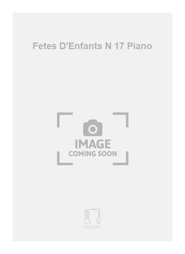 Fetes D'Enfants N 17 Piano