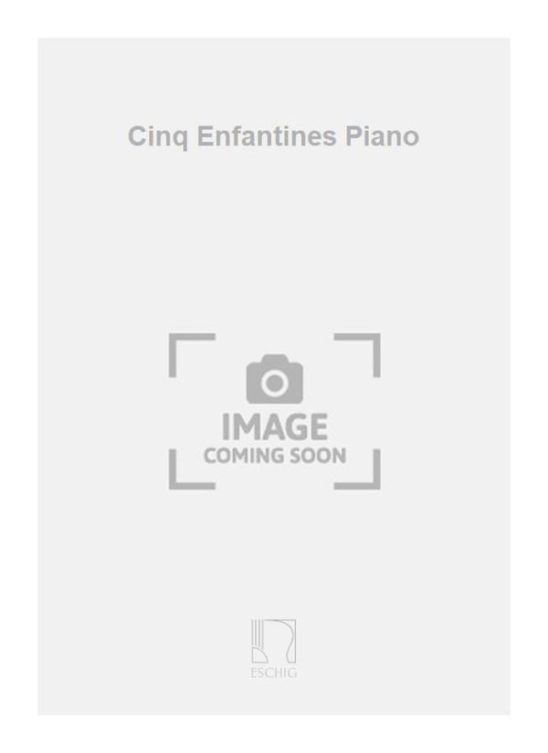 Cinq Enfantines Piano