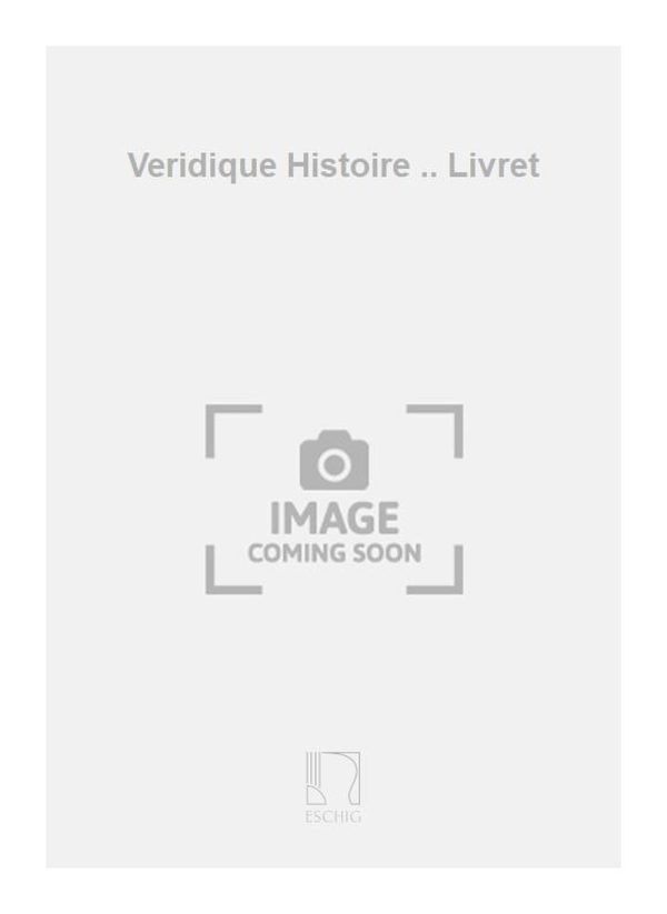 Veridique Histoire .. Livret