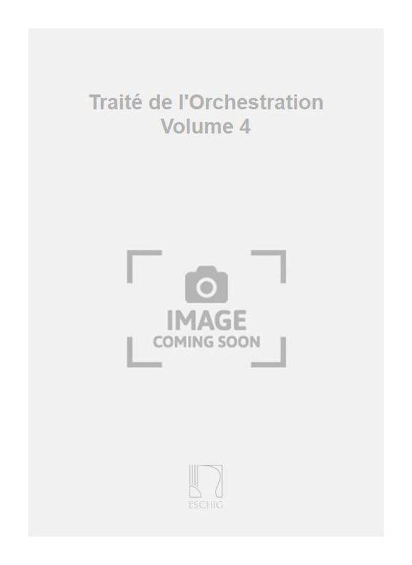 Traite de l'Orchestration Volume 4