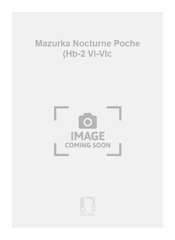 Mazurka Nocturne Poche (Hb-2 Vl-Vlc