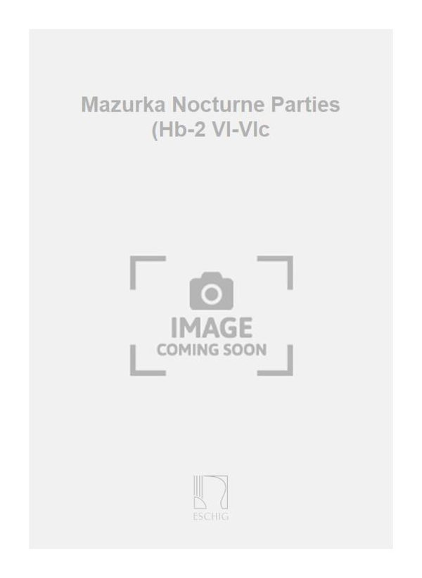 Mazurka Nocturne Parties (Hb-2 Vl-Vlc