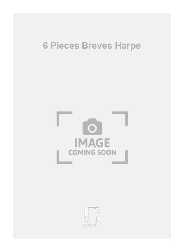 6 Pieces Breves Harpe