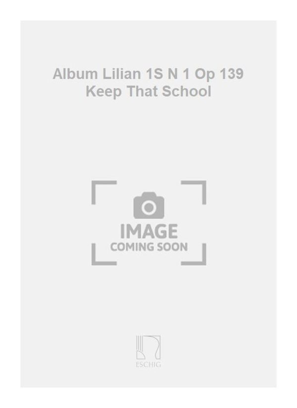 Album Lilian 1S N 1 Op 139 Keep That School