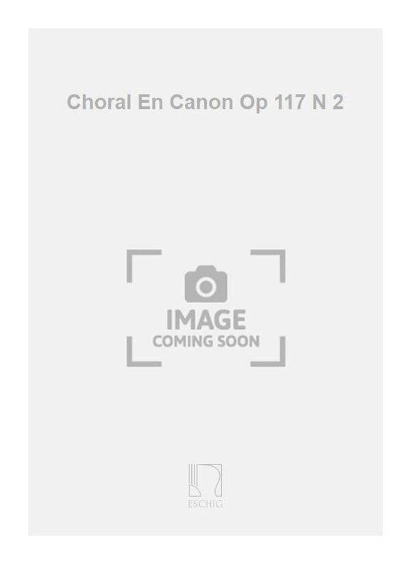 Choral En Canon Op 117 N 2 Pour 2 Tp/2 Cr/3 Tb/Orgue