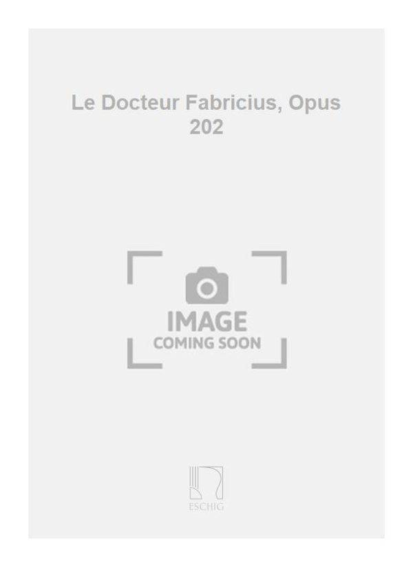 Le Docteur Fabricius, Opus 202 Poeme Symphonique Partition D'Orchestre