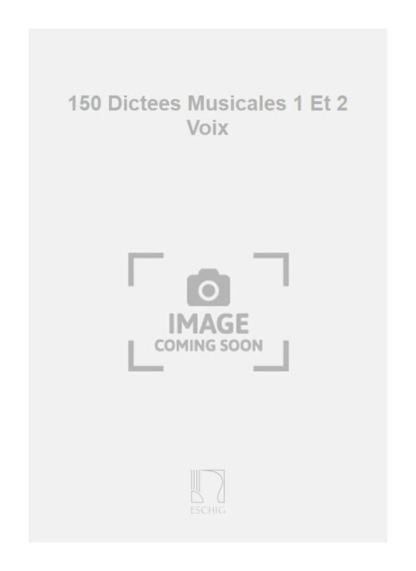 150 Dictees Musicales 1 Et 2 Voix Dans Tous les tons majeurs et mineurs