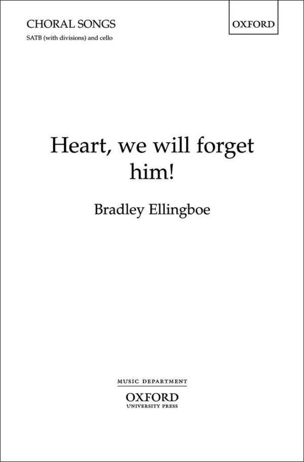 Heart, we will forget him!