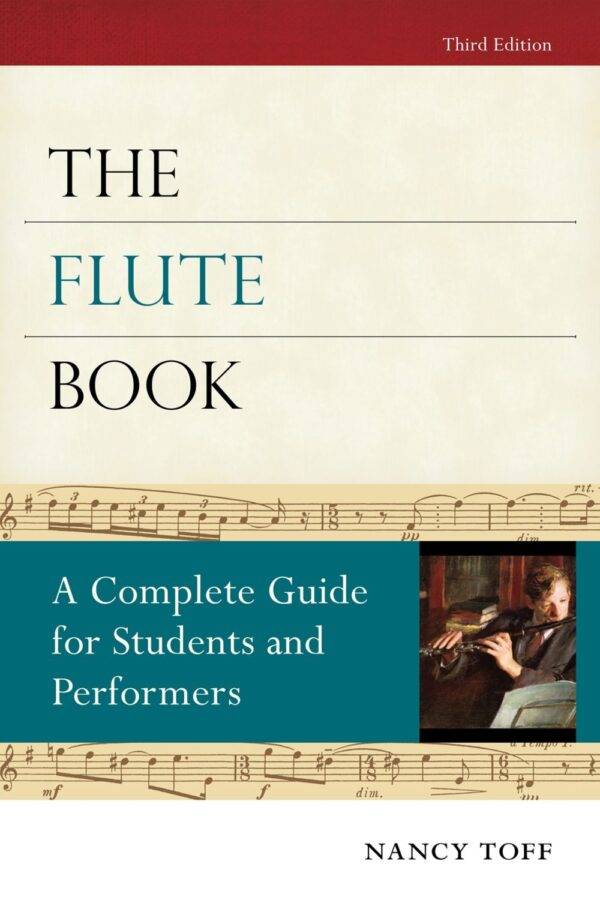 The Flute Book A Complete Guide for Students and Performers