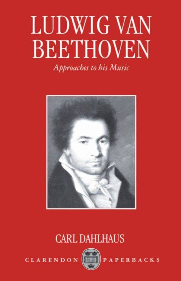 Ludwig van Beethoven Approaches to his Music