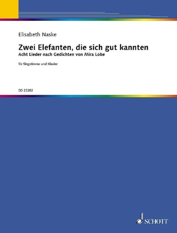 Zwei Elefanten, Die Sich Gut Kannten Acht Lieder Nach Gedichten Von Mira Lobe