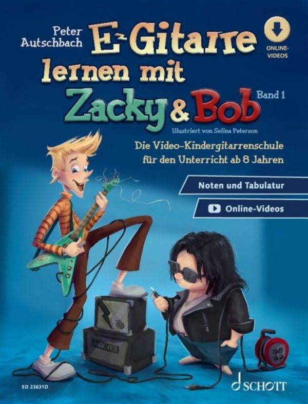 E-Gitarre lernen mit Zacky & Bob - Band 1 1 Die Video-Kindergitarrenschule fur den Unterricht ab 8 Jahren