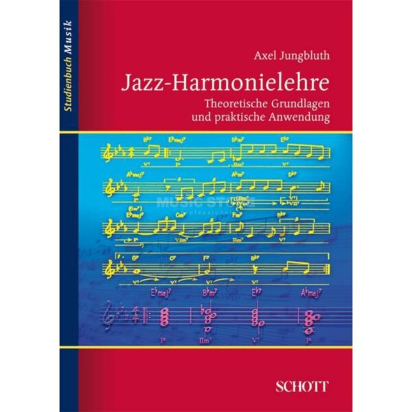 Jazz-Harmonielehre Theoretische Grundlagen und praktische Anwendung.