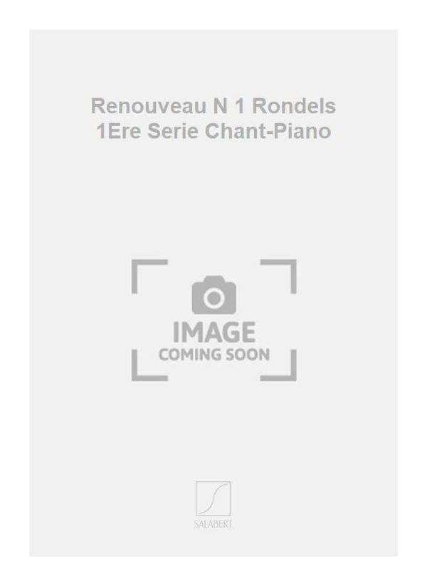 Renouveau N 1 Rondels 1Ere Serie Chant-Piano