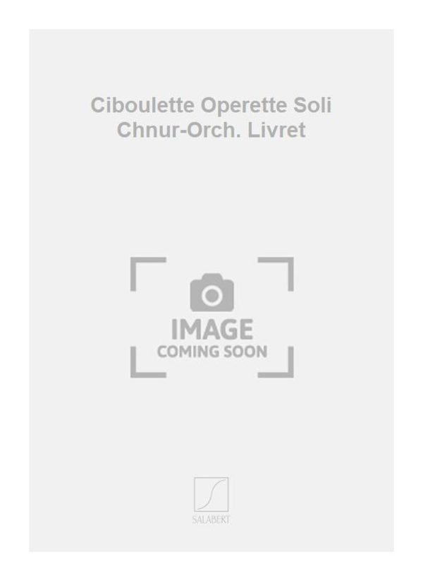 Ciboulette Operette Soli Chnur-Orch. Livret