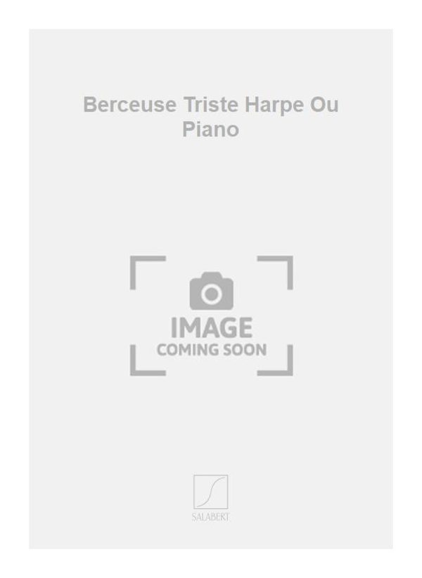 Berceuse Triste Harpe Ou Piano