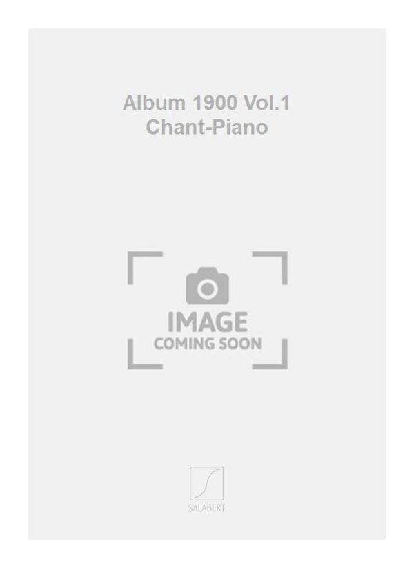 Album 1900 Vol.1 Chant-Piano