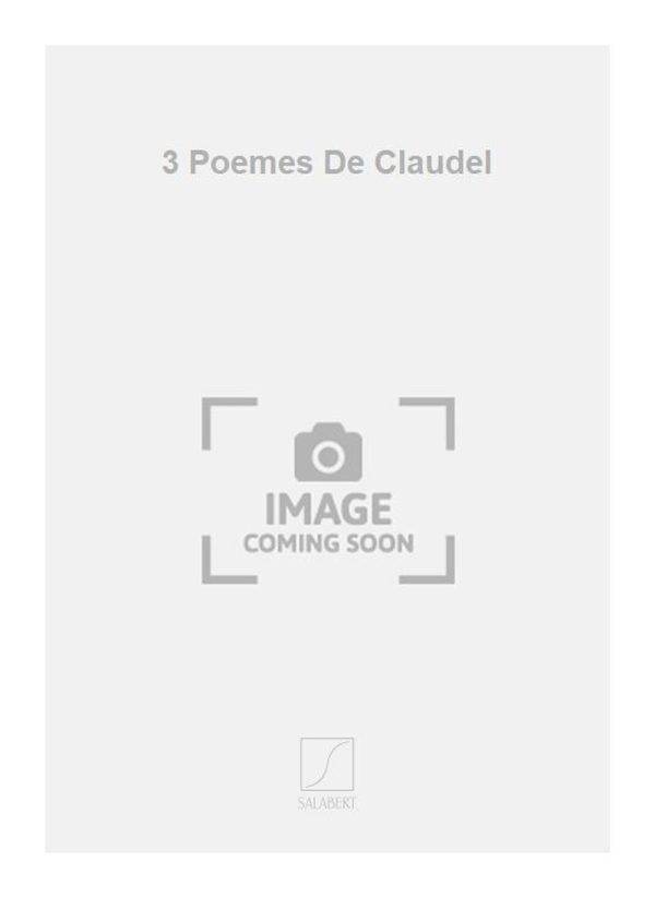 3 Poemes De Claudel