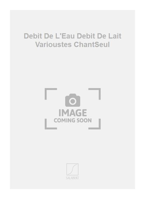 Debit De L'Eau Debit De Lait Varioustes ChantSeul