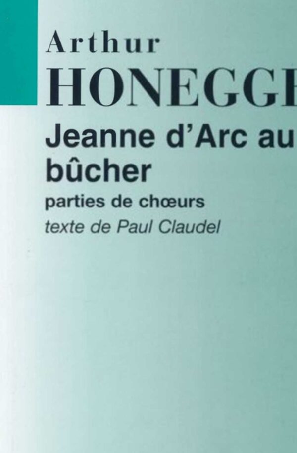 Jeanne D'Arc Au Bucher, Partition D'Orchestre Pour Choeur Mixte, Choeur D'Enfants Et Orchestre