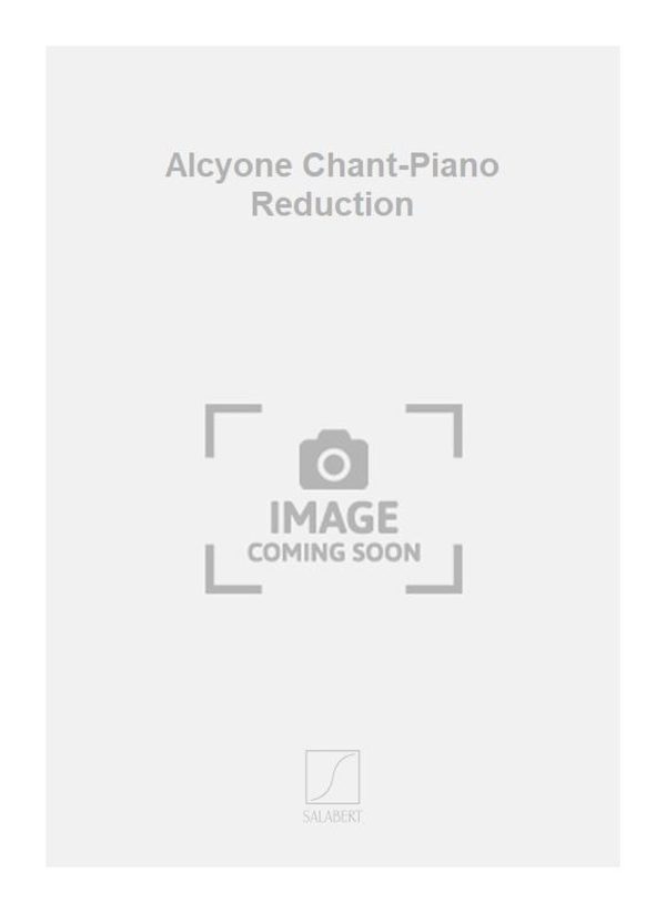 Alcyone Chant-Piano Reduction