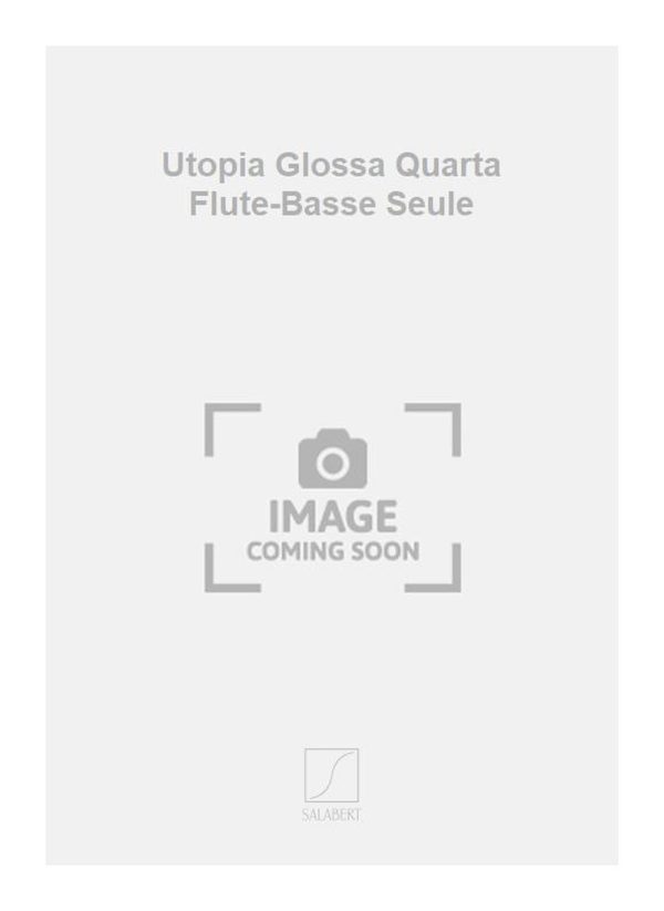 Utopia Glossa Quarta Flute-Basse Seule