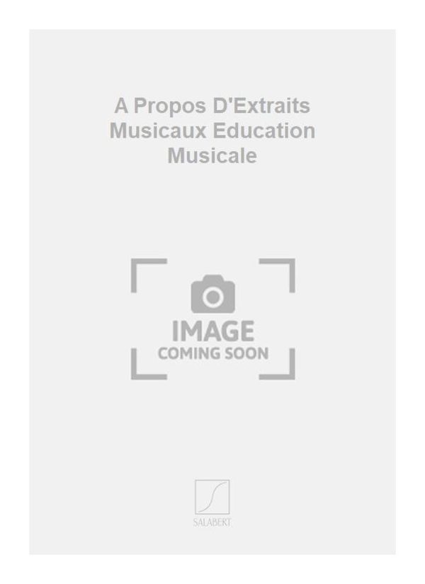 A Propos D'Extraits Musicaux Education Musicale