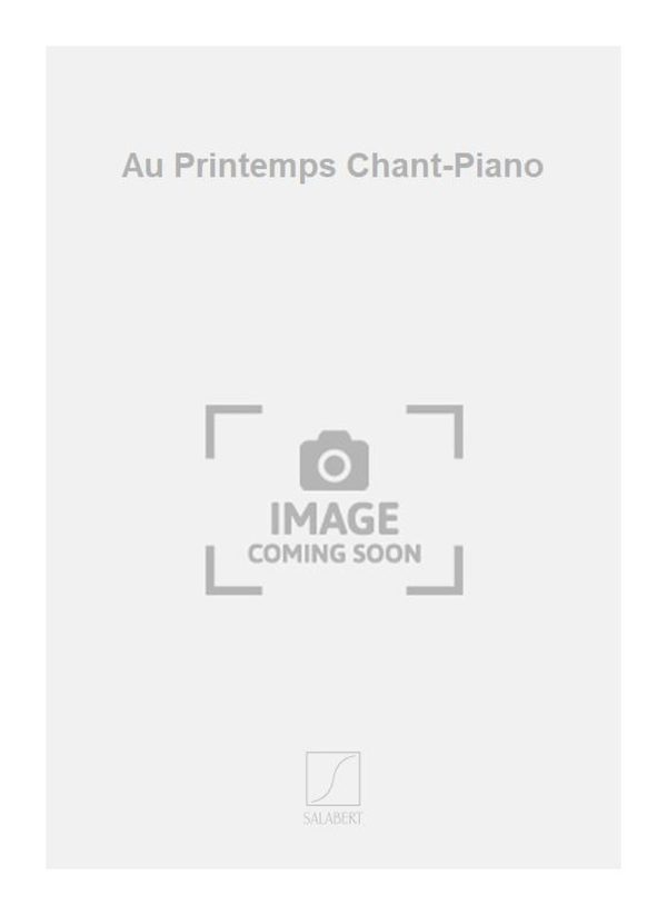 Au Printemps Chant-Piano