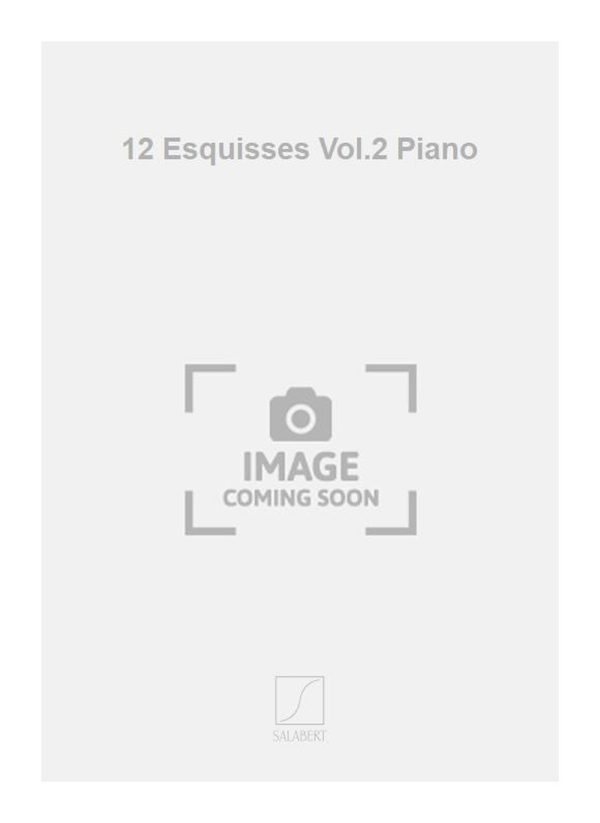 12 Esquisses Vol.2 Piano