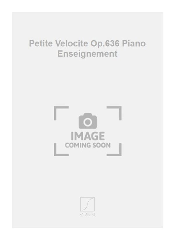 Petite Velocite Op.636 Piano Enseignement