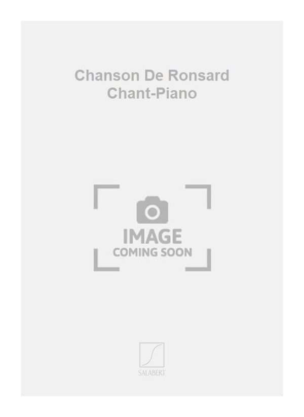 Chanson De Ronsard Chant-Piano