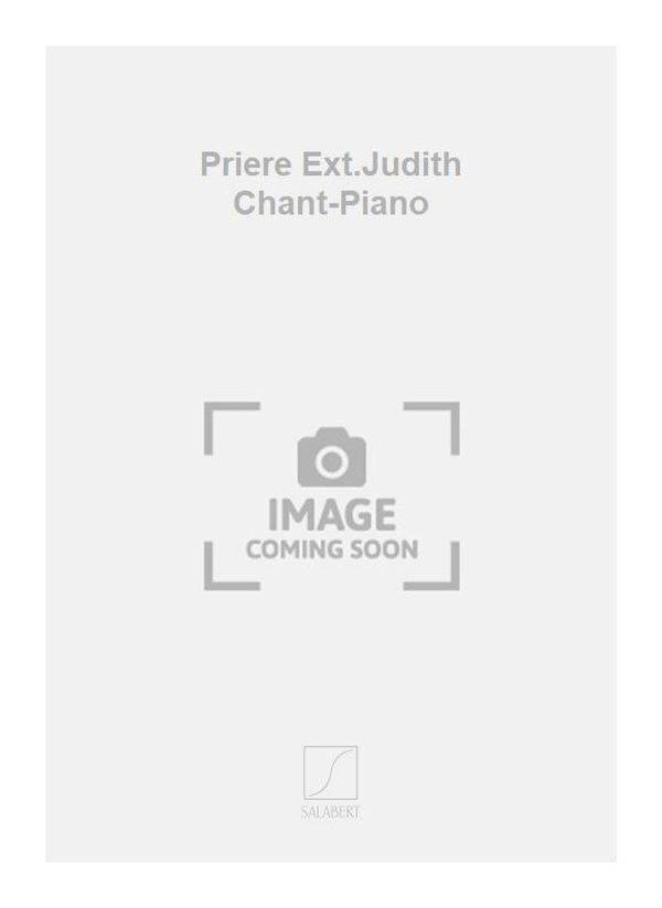 Priere Ext.Judith Chant-Piano