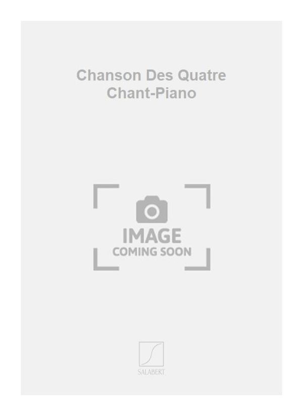 Chanson Des Quatre Chant-Piano