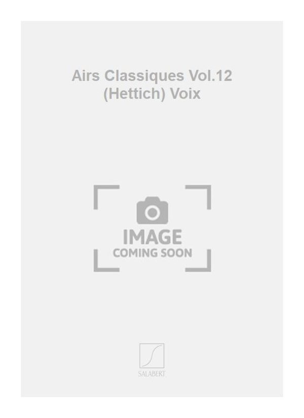 Airs Classiques Vol.12 (Hettich) Voix