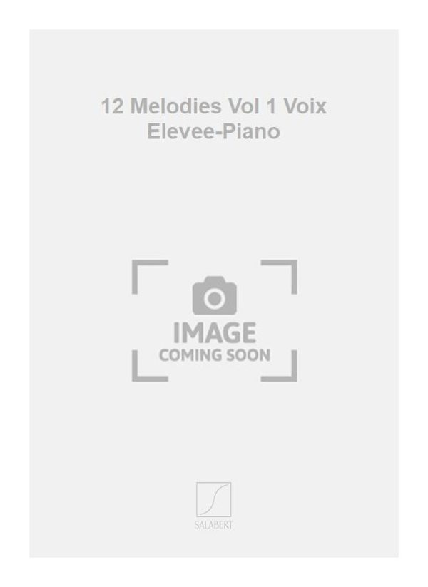 12 Melodies Vol 1 Voix Elevee-Piano