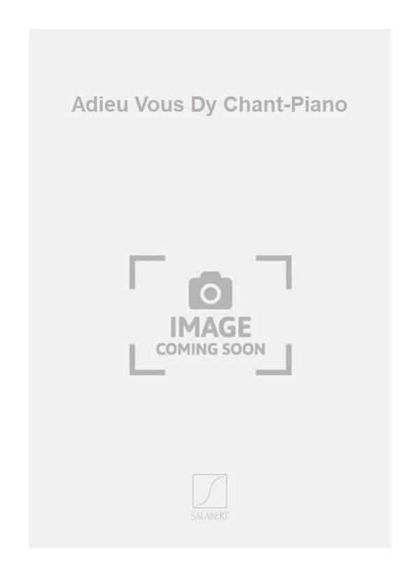 Adieu Vous Dy Chant-Piano