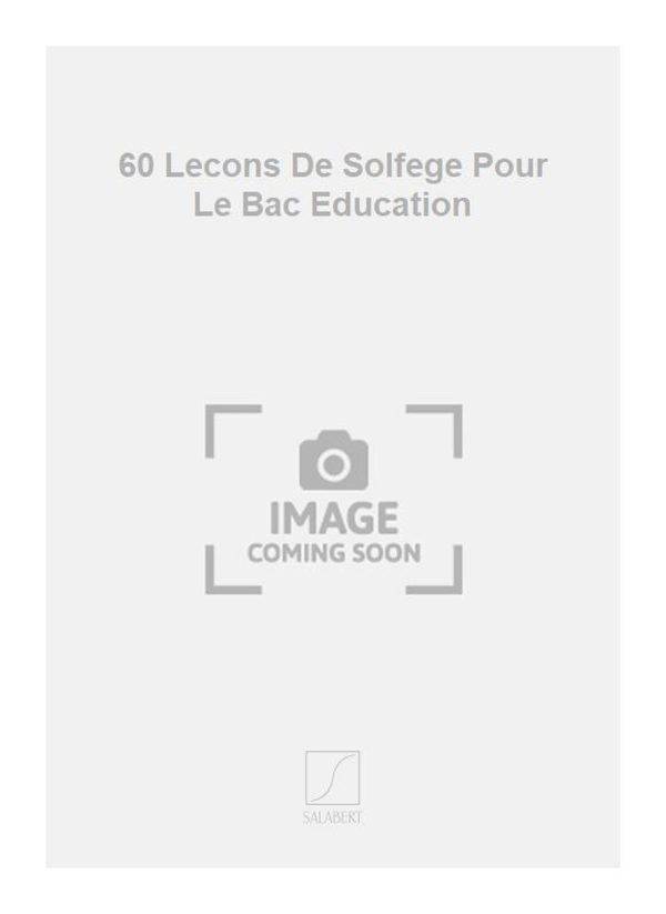 60 Lecons De Solfege Pour Le Bac Education