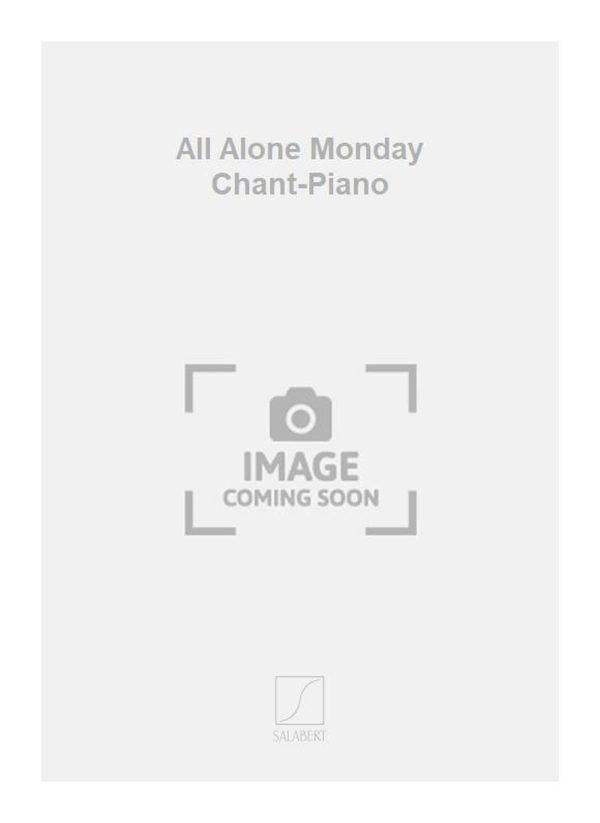 All Alone Monday Chant-Piano